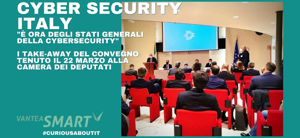 Take-away Convegno Cyber Security Italy e Vantea SMART 22 marzo