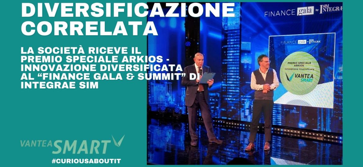 VanteaSMART_RICONOSCIMENTO SPECIALE ARKIOS PER LINNOVAZIONE DIVERSIFICATA AL FINANCE GALA SUMMIT DI INTEGRAE SIM